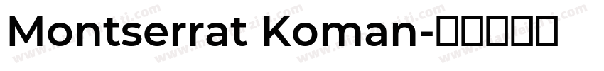 Montserrat Koman字体转换